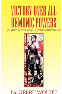 Victory Over All Demonic Powers