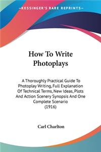 How To Write Photoplays