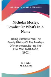 Nicholas Mosley, Loyalist Or What's In A Name