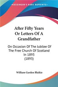 After Fifty Years Or Letters Of A Grandfather