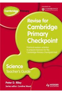 Cambridge Primary Revise for Primary Checkpoint Science Teacher's Guide