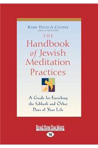 The Handbook of Jewish Meditation Practices: A Guide for Enriching the Sabbath and Other Days of Your Life (Large Print 16pt)