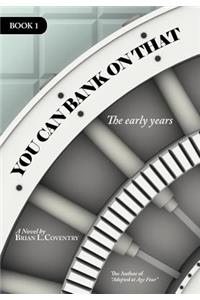 You Can Bank on That Book 1: The Early Years