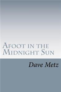 Afoot in the Midnight Sun