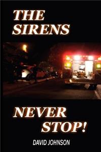 The Sirens Never Stop