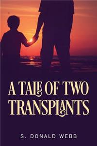 A Tale of Two Transplants