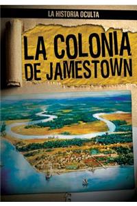 La Colonia de Jamestown (Uncovering the Jamestown Colony)