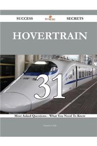 Hovertrain 31 Success Secrets - 31 Most Asked Questions on Hovertrain - What You Need to Know