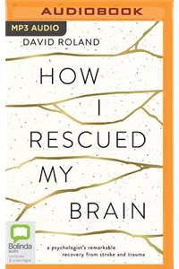 How I Rescued My Brain
