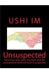 Unsuspected: Some Where Real, Some Where Fake, and the Unsuspected Remained to Be Unsuspected