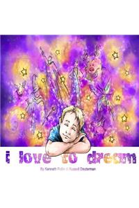 I Love To Dream