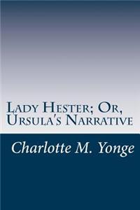 Lady Hester; Or, Ursula's Narrative