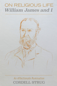 On Religious Life: William James and I