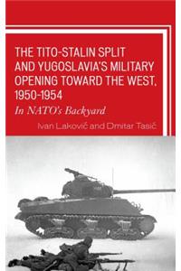 The Tito–Stalin Split and Yugoslavia's Military Opening toward the West, 1950–1954