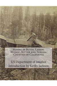 Mining in Butte, Lassen, Modoc, Sutter and Tehama Counties of California