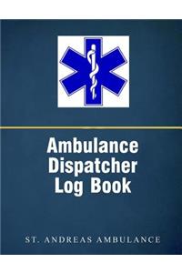 Ambulance Dispatcher Log Book