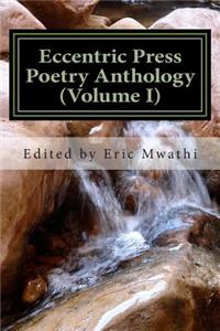 Eccentric Press Poetry Anthology (Volume I)