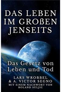 Das Leben im Großen Jenseits