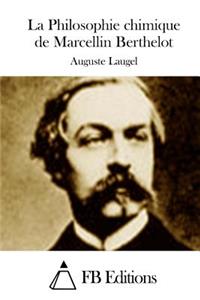 La Philosophie chimique de Marcellin Berthelot