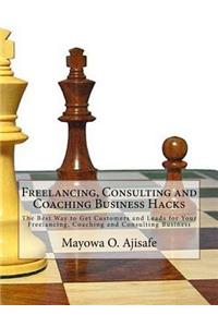 Freelancing, Consulting and Coaching Business Hacks 1