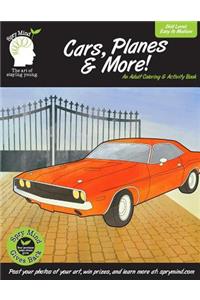 Cars, Planes & More-An Adult Coloring & Activity Book: A adult coloring book featuring classic cars, planes and more