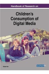 Handbook of Research on Children's Consumption of Digital Media
