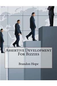 Assertive Development For Bizzies