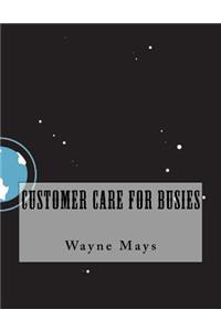 Customer Care For Busies