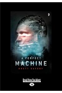 A Perfect Machine