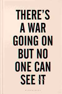 There's a War Going On But No One Can See It: 'A brilliant page-turner' RUTGER BREGMAN