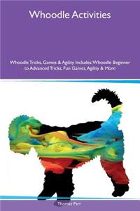 Whoodle Activities Whoodle Tricks, Games & Agility Includes: Whoodle Beginner to Advanced Tricks, Fun Games, Agility & More