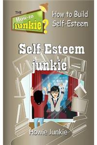 Self-Esteem Junkie