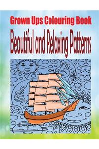 Grown Ups Colouring Book Beautiful and Relaxing Patterns Mandalas