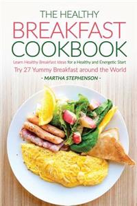 The Healthy Breakfast Cookbook