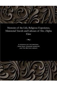 Memoirs of the Life, Religious Experience, Ministerial Travels and Labours of Mrs. Zilpha Elaw