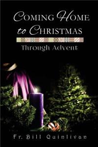 Coming Home to Christmas Through Advent