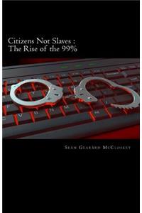 Citizens Not Slaves