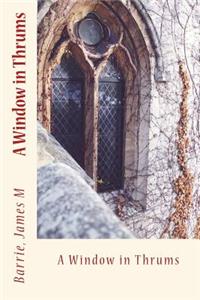 A Window in Thrums