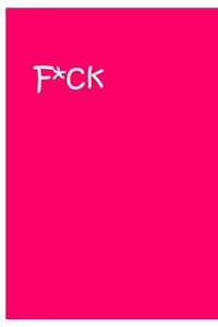 F*ck Bright Magenta Notebook / Extended Lined Pages / Soft Matte Cover