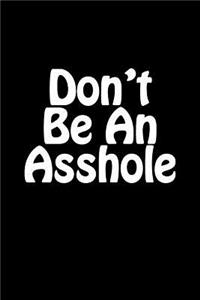 Don't Be An Asshole