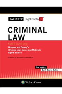 Casenote Legal Briefs for Criminal Law, Keyed to Dressler and Garvey