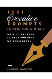 1001 Evocative Prompts for Fiction Writers Workbook