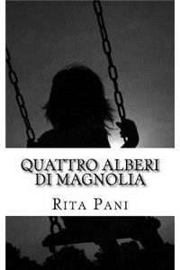 Quattro alberi di magnolia
