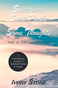 Sometimes, Some People & Some Thoughts