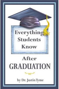 Everything Students Know After Graduation