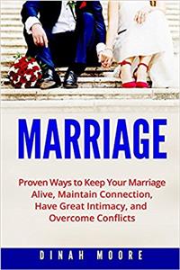 Marriage: Proven Ways to Keep Your Marriage Alive