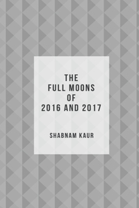 Full Moons of 2016 and 2017