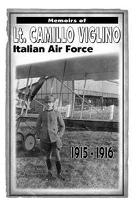 Memoirs of Lt. Camillo Viglino: Italian Air Force 1915-1916
