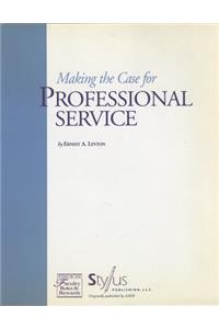 Making the Case for Professional Service