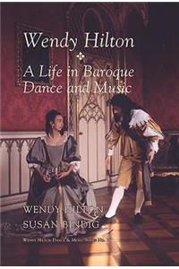 Wendy Hilton: A Life in Baroque Dance and Music